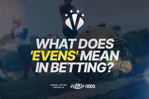 What Does Evens Betting Mean Does it Worth It ️.